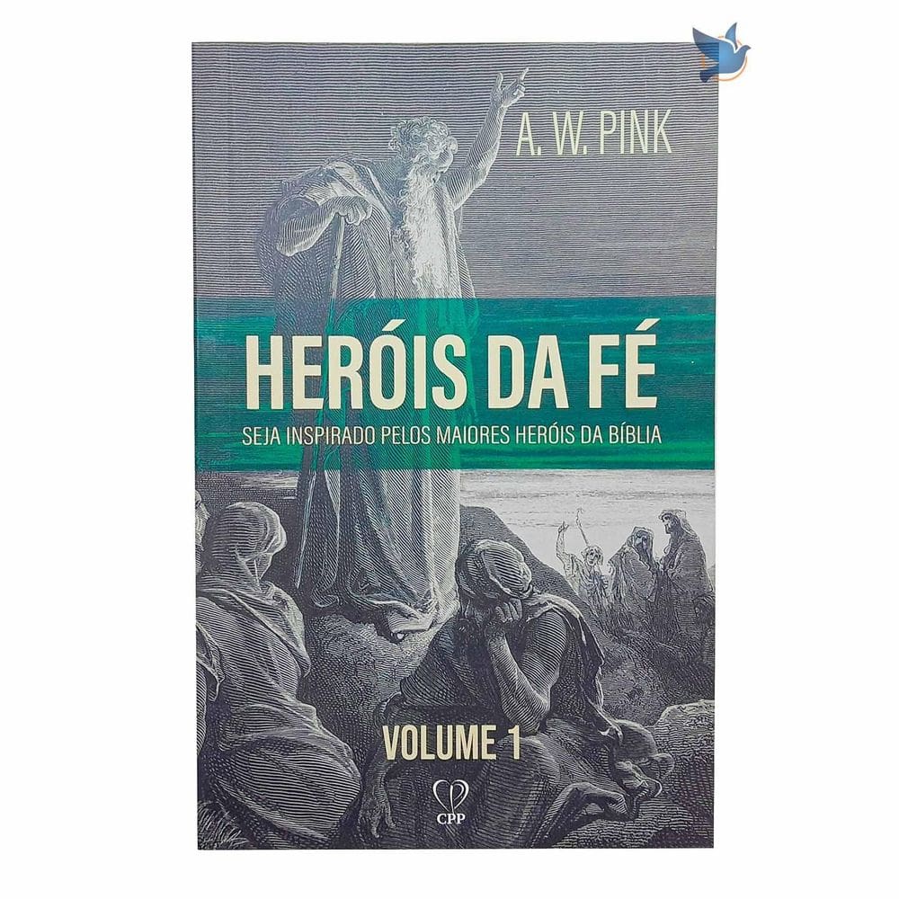 Livro Heróis De Fé Vol. 1 - A. W. Pink - Inspiração Bíblica