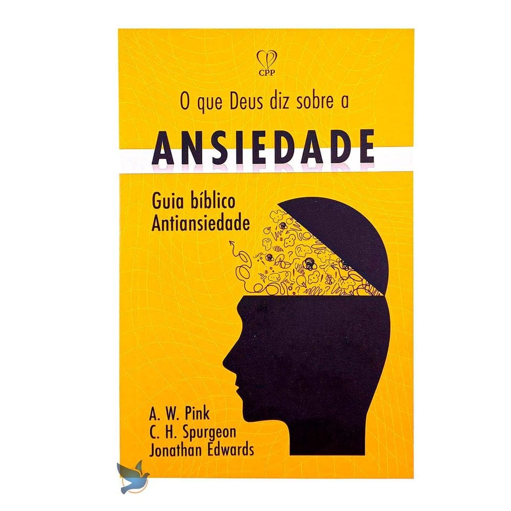 Livro O Que Deus Diz Sobre Ansiedade - Pink/Spurgeon/Edwards - Guia Bíblico Antiansiedade