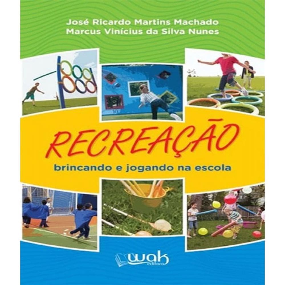 Livro Recreacao - Brincando E Jogando Na Escola
