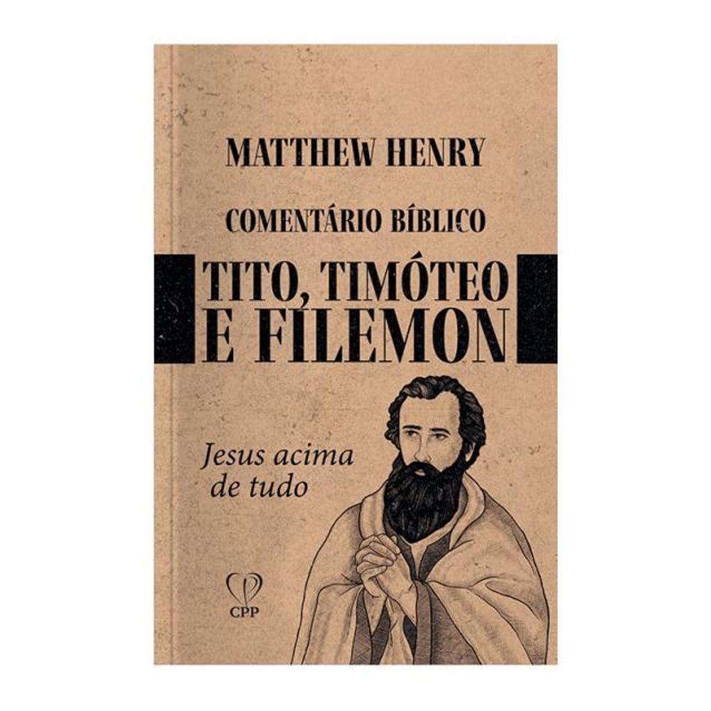 Livro Comentário Timóteo 1 E 2, Tito E Filemon Matthew Henry