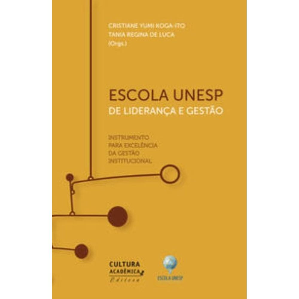 Escola Unesp De Liderança e Gestão - Instrumento Para Excelência Da Gestão Institucional