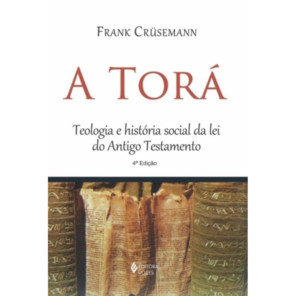 Torá - Teologia E História Social Da Lei Do Antigo Testamento