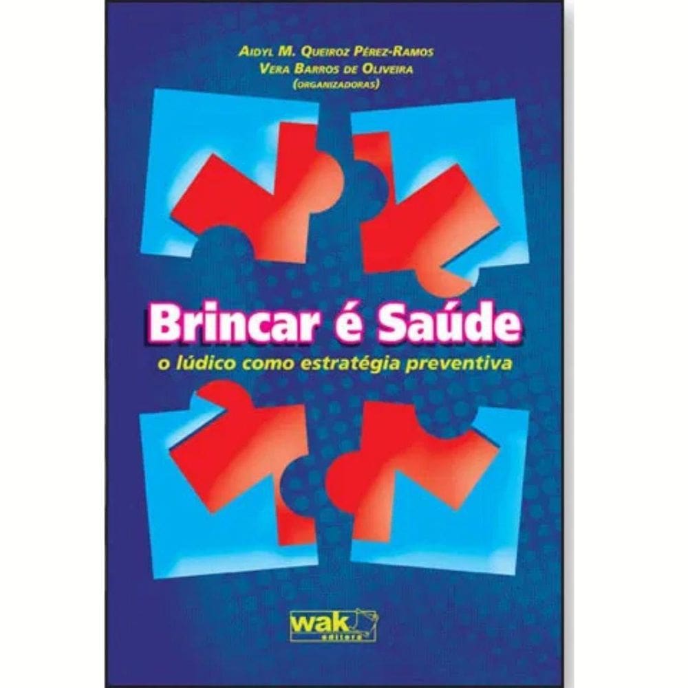 Livro Brincar É Saúde - O Lúdico Como Estratégia Preventiva
