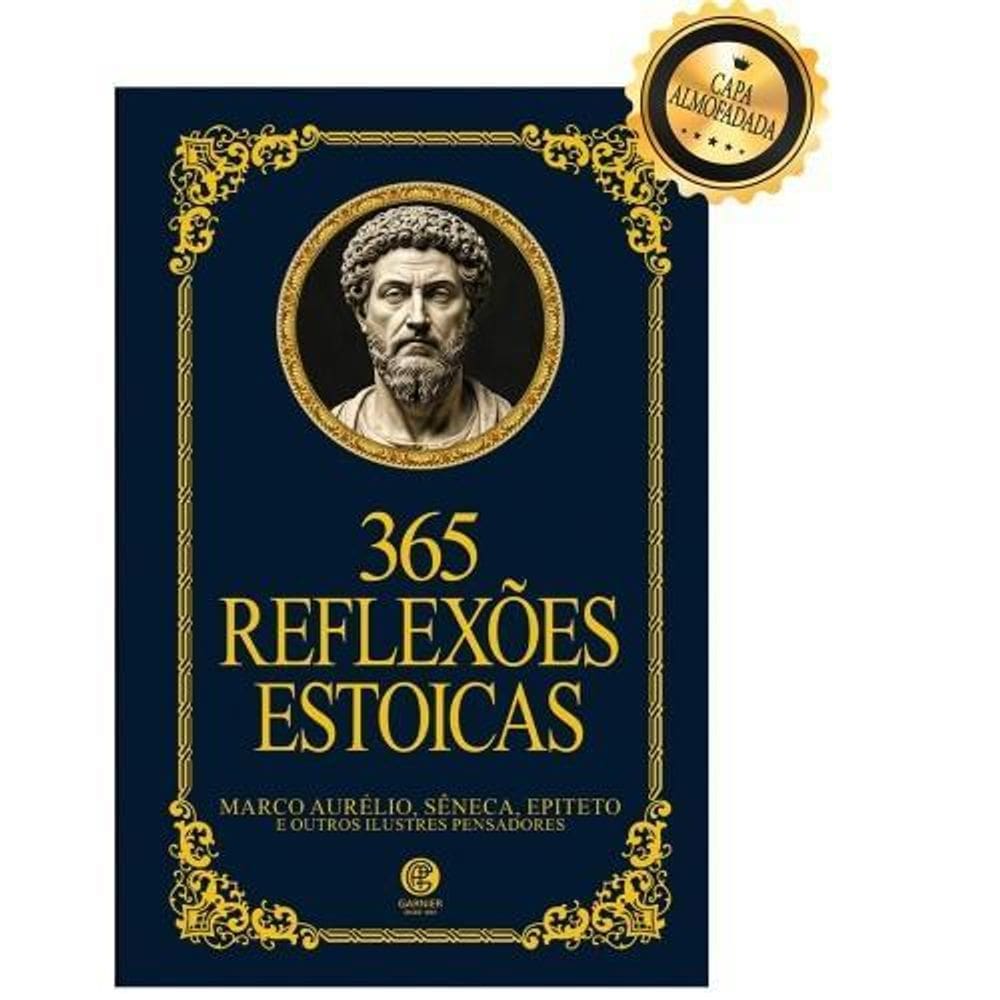 Livro 365 Reflexoes Estoicas - Série Ouro - Editora Garnier