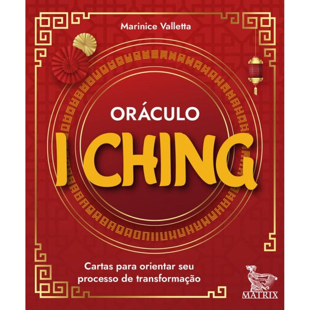 Oráculo I Ching: Cartas para orientar seu processo de transformação