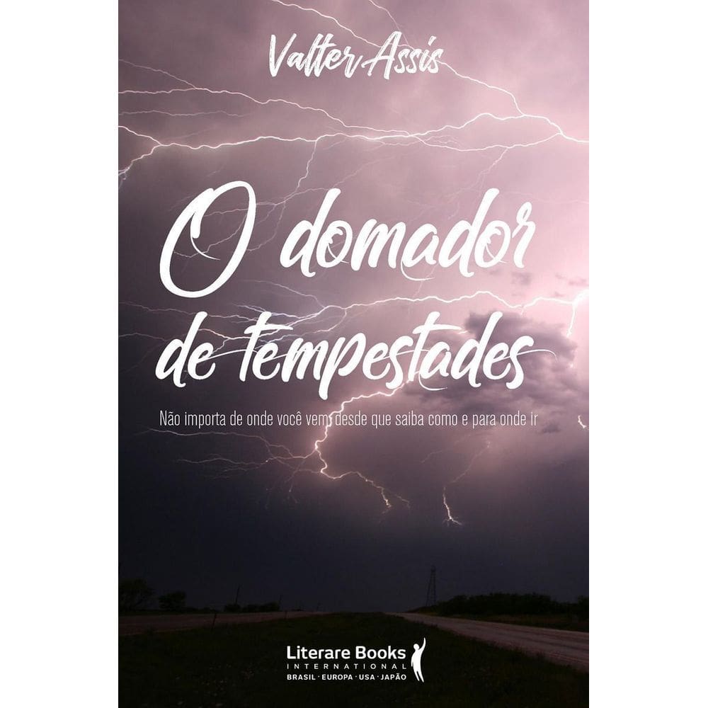 o Domador De Tempestadesxnão Importa De Onde Você Vem, Desde Que Saiba Como e Para Onde Ir