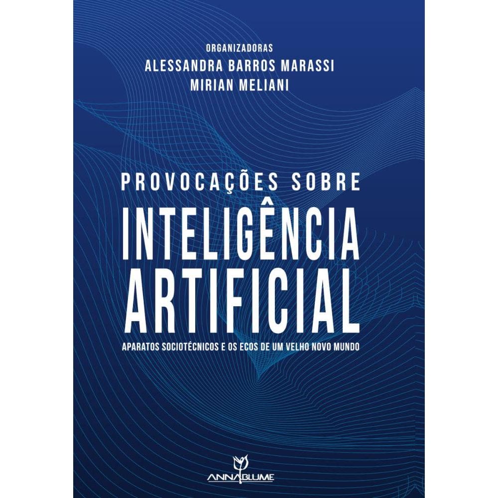 Provocações sobre inteligência artificial: aparatos sociotécnicos e os ecos de um velho novo mundo