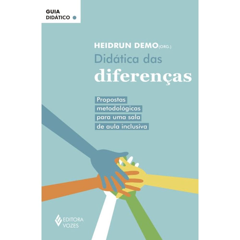 Didática das diferenças: Propostas metodológicas para uma sala de aula inclusiva