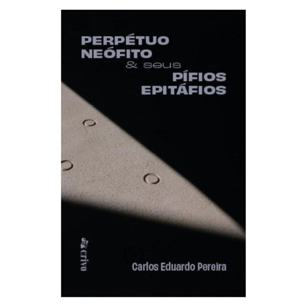 Perpétuo Neófito & Seus Pífios Epitáfios