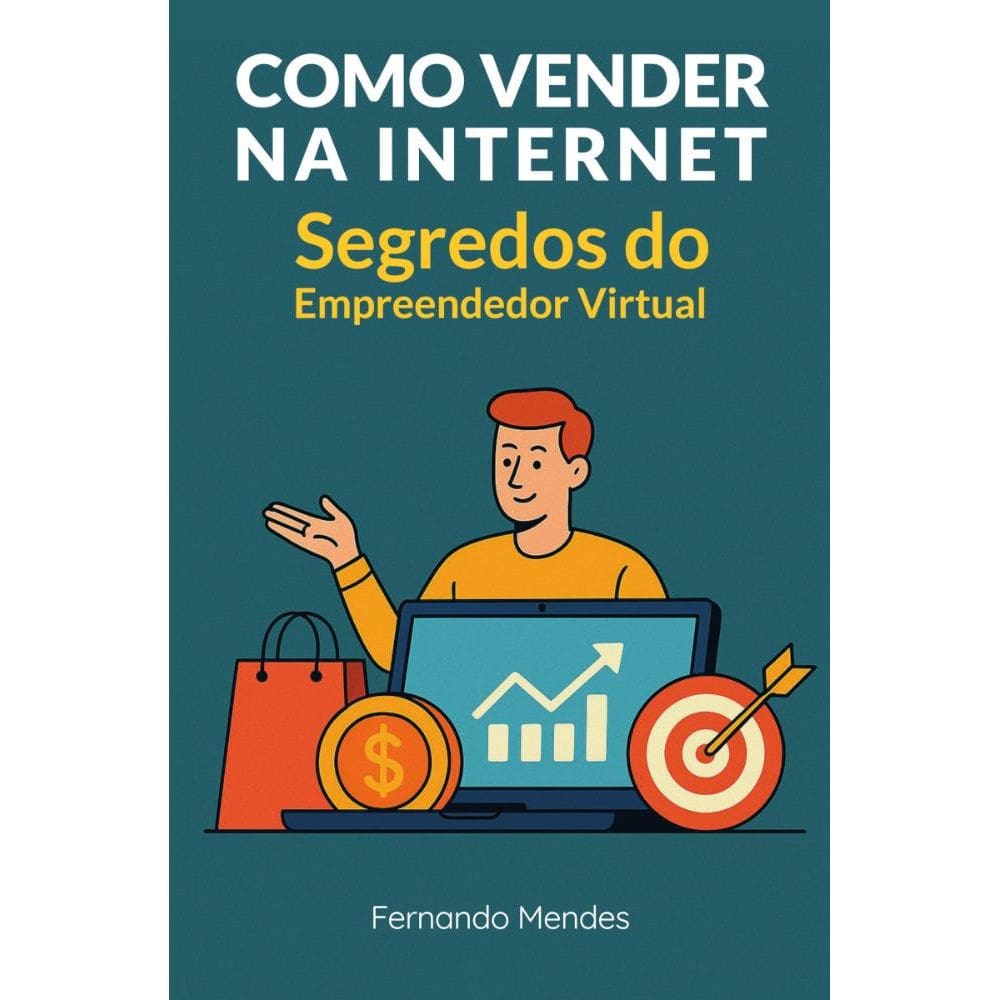 Como Vender na Internet: Segredos do Empreendedor Virtual