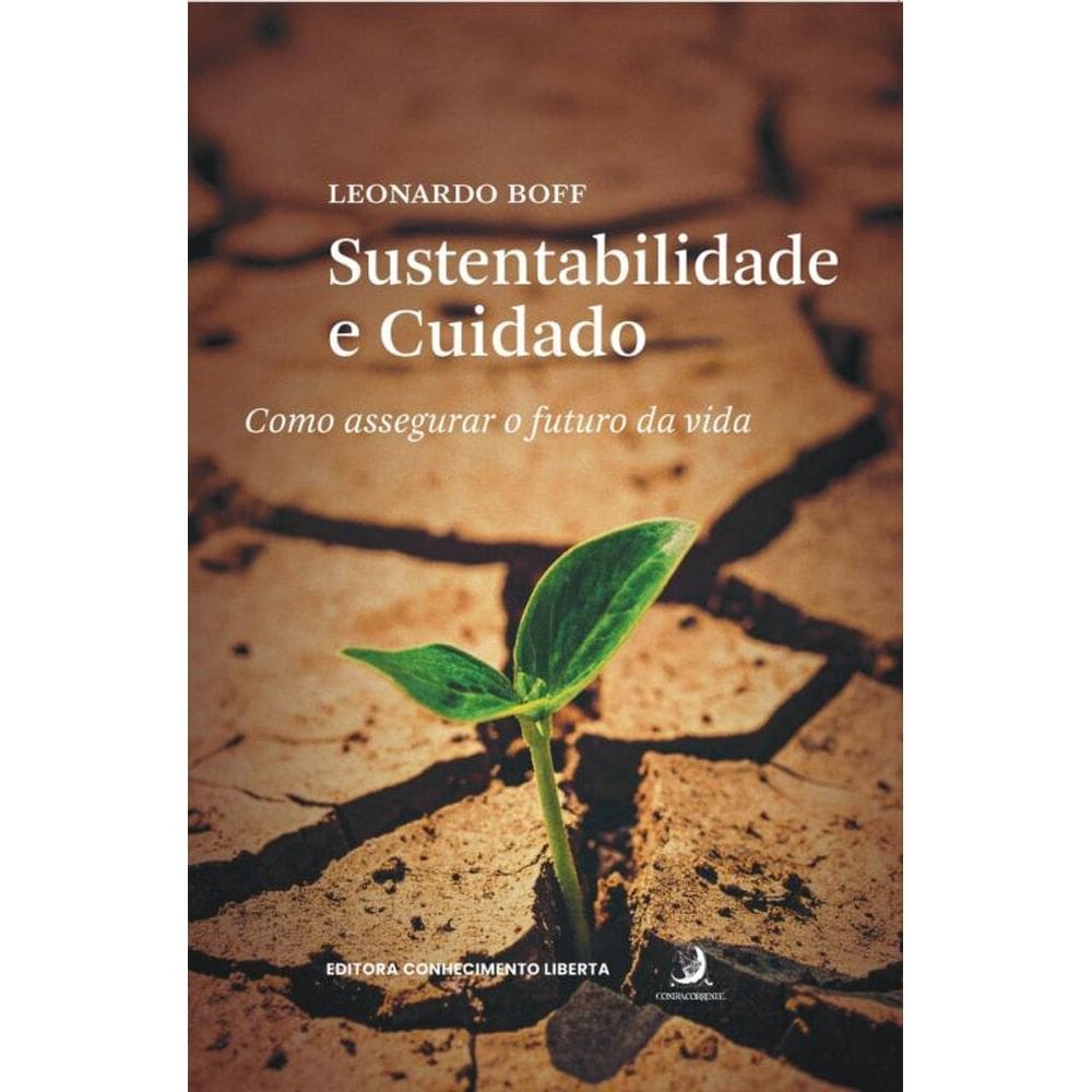 Sustentabilidade E Cuidado: Como Assegurar O Futuro Da Vida
