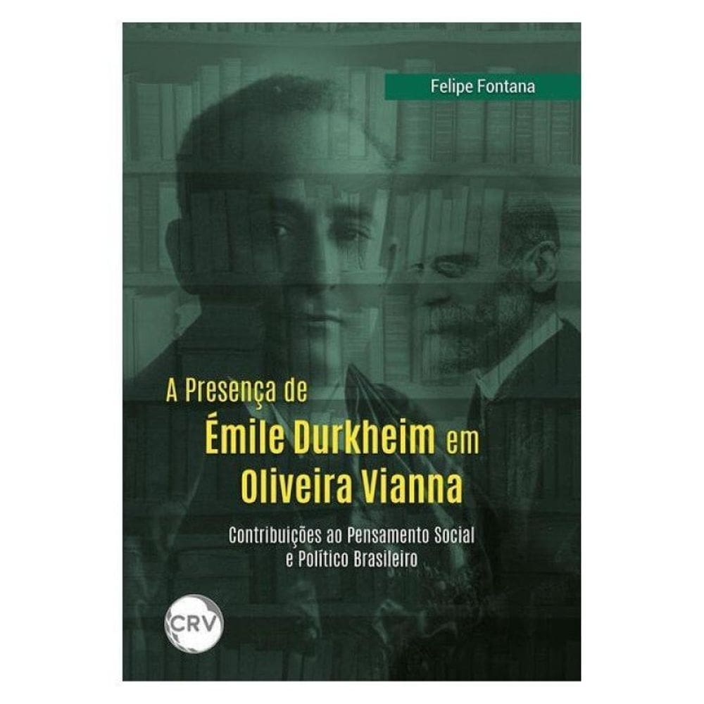 A Presença De Émile Durkheim Em Oliveira Vianna:Contribuições Ao Pensamento Social E Político Brasil