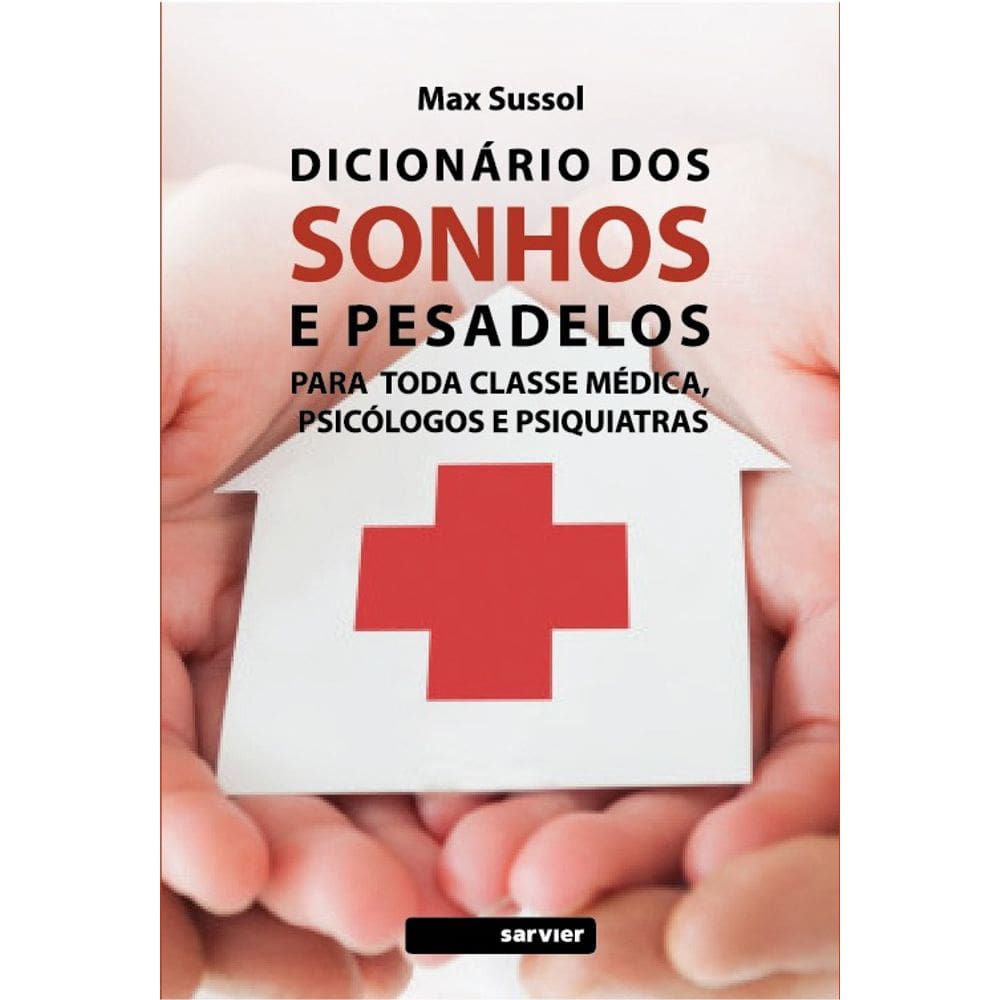 Dicionário dos Sonhos e Pesadelos - Orientação Médica, Picológica e Psiquiátrica