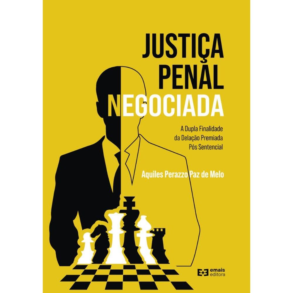 Justiça penal negociada; A Dupla Finalidade da Delação Premiada Pós Sentencial