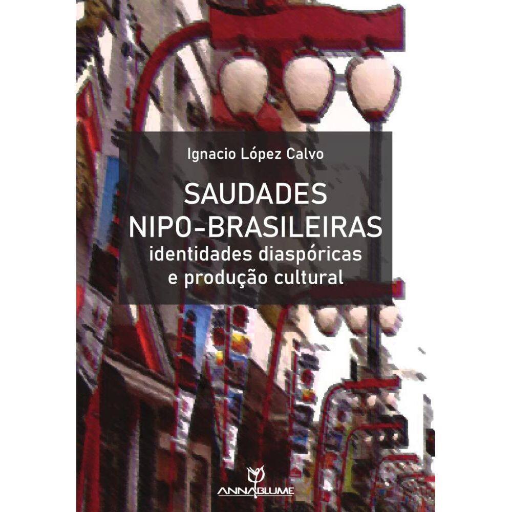Saudades nipo-brasileiras: identidades diaspóricas e produção cultural