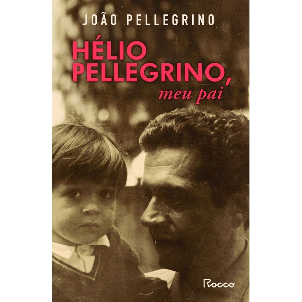 Hélio Pellegrino, Meu Pai