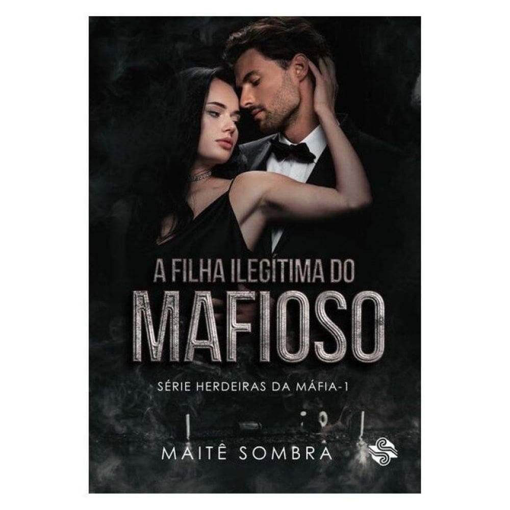 A Filha Ilegítima Do Mafioso - Vol. 1
