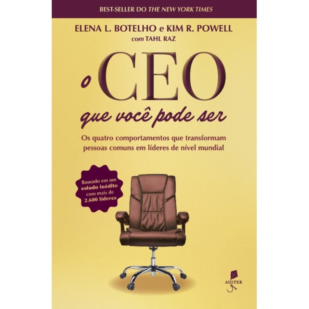 O CEO que você pode ser (Elena L. Botelho,Kim R. Powell)
