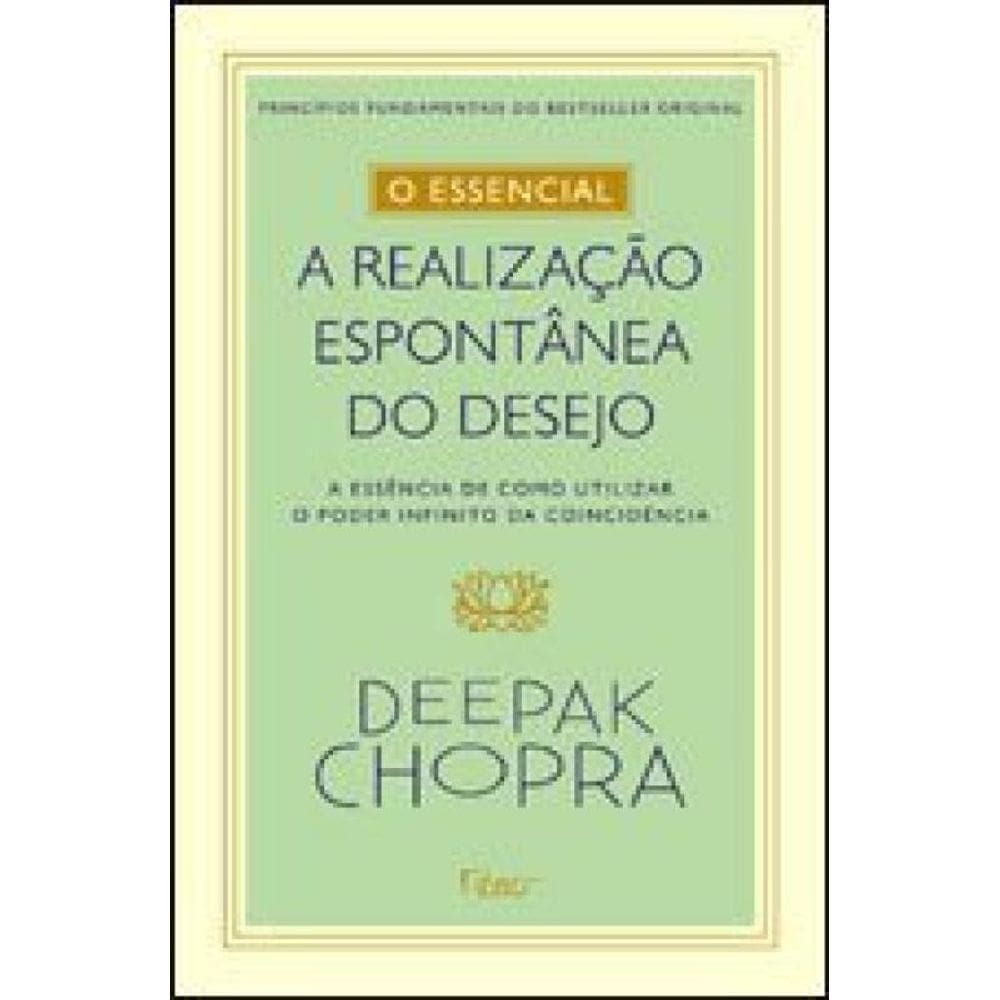 O Essencial - A Realização Espontontânea Dos Desejos