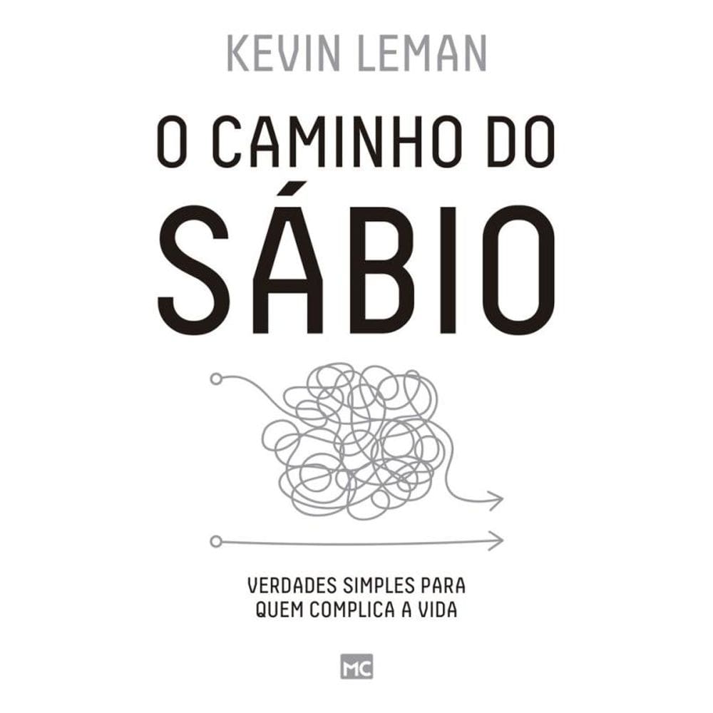 O caminho do sábio: Verdades simples para quem complica a vida