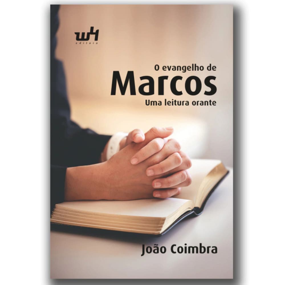 Livro O Evangelho De Marcos, Uma Leitura Orante João Coimbra - W4 Editora