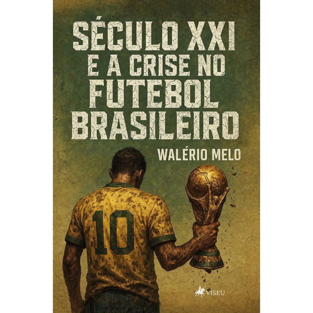 Século xxI e a crise no futebol brasileiro