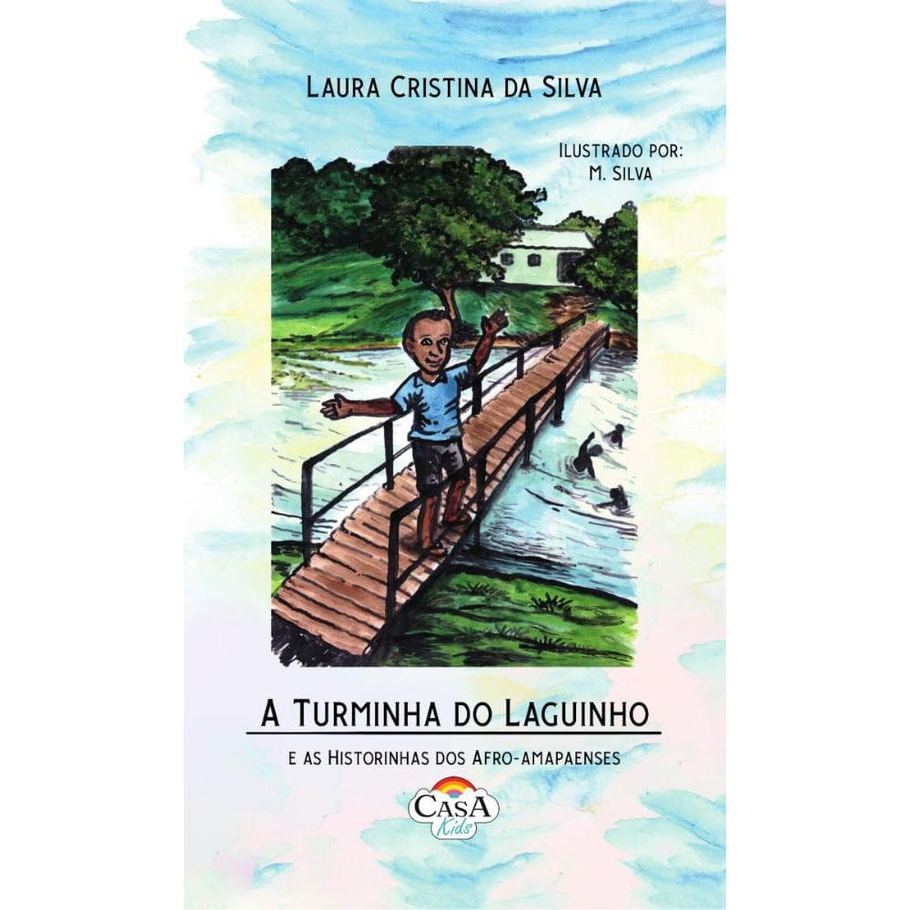 A turminha do laguinho: E as historinhas dos afro-amapaenses
