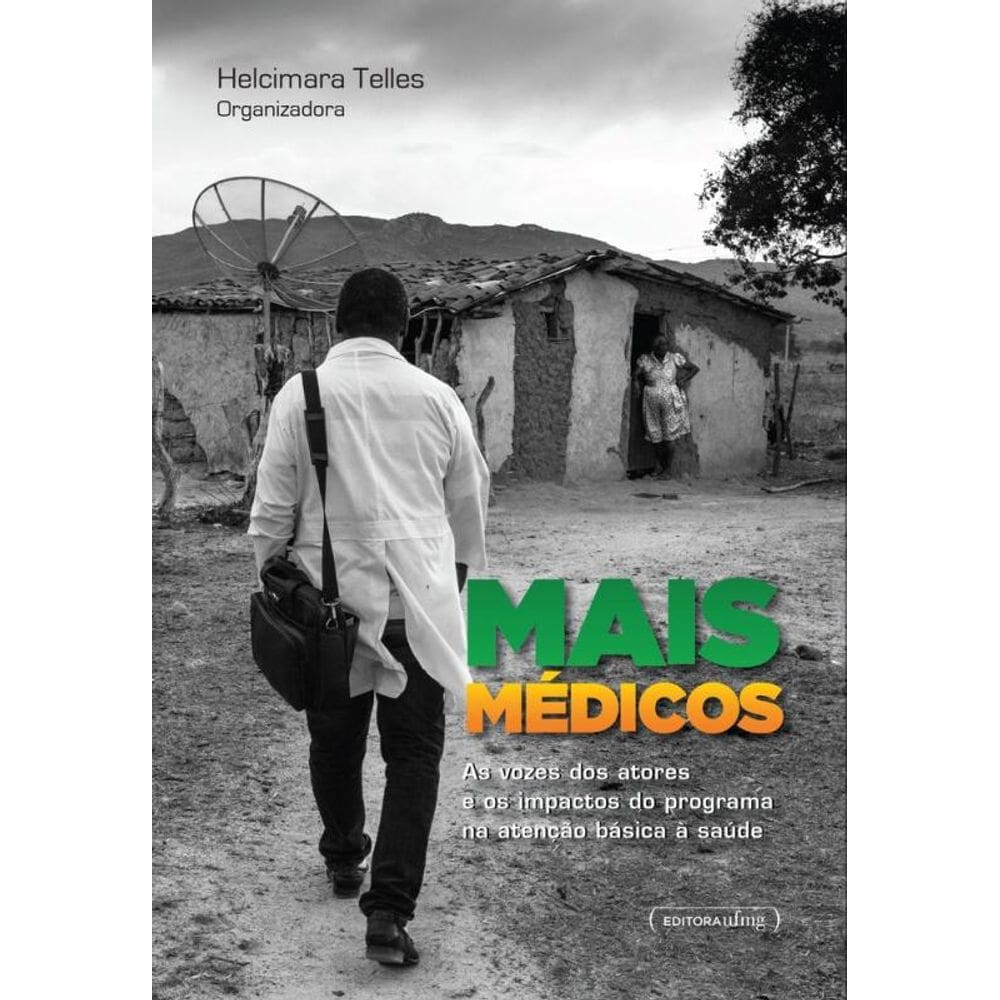 Mais Médicos - As Vozes Dos Atores E Os Impactos Do Programa Na Atenção Básica À Saúde