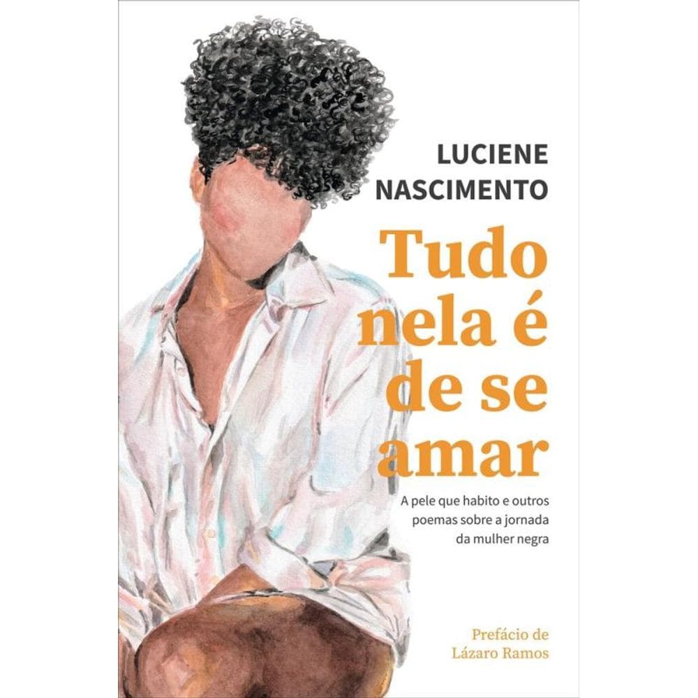 Tudo nela é de se amar: A pele que habito e outros poemas sobre a jornada da mulher negra