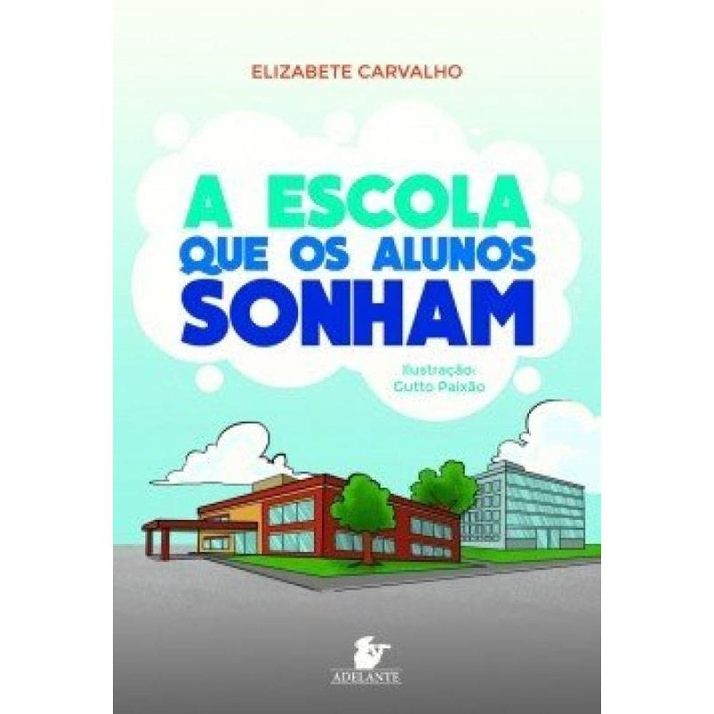 A Escola Que Os Alunos Sonham