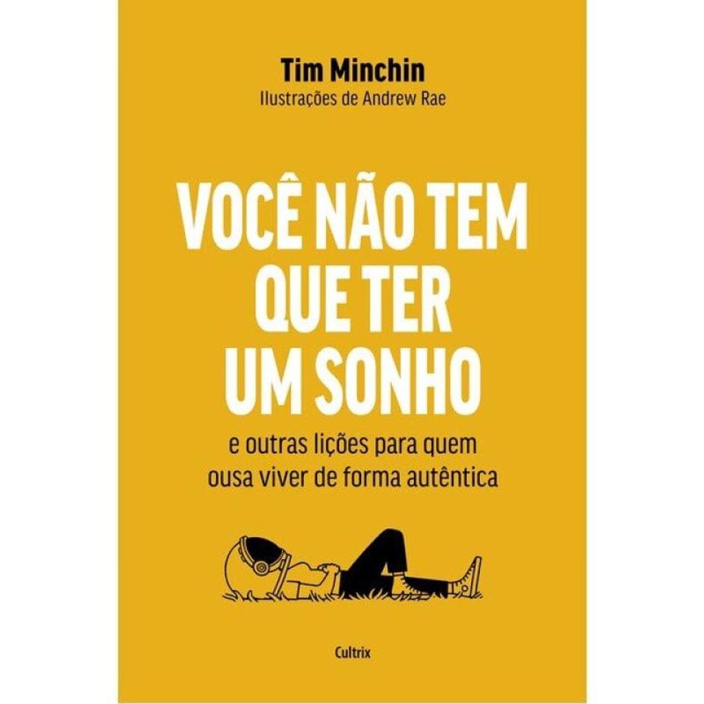 Você Não Tem Que Ter Um Sonho