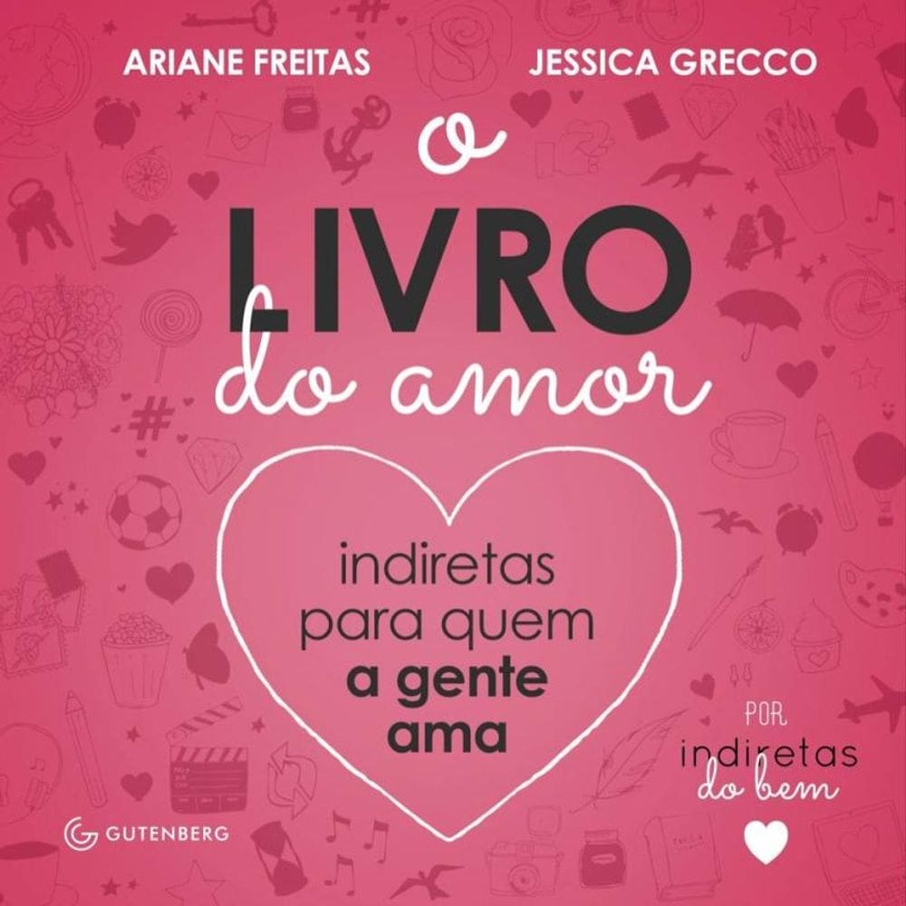 O Livro do Amor: Indiretas para quem a gente ama (Capa Dura)