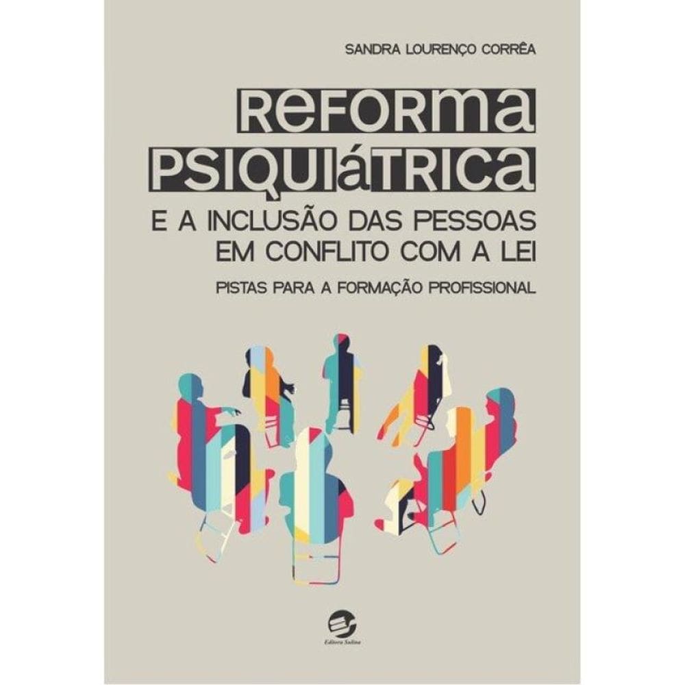 Reforma Psiquiátrica E A Inclusão Das Pessoas Em Conflito Com A Lei
