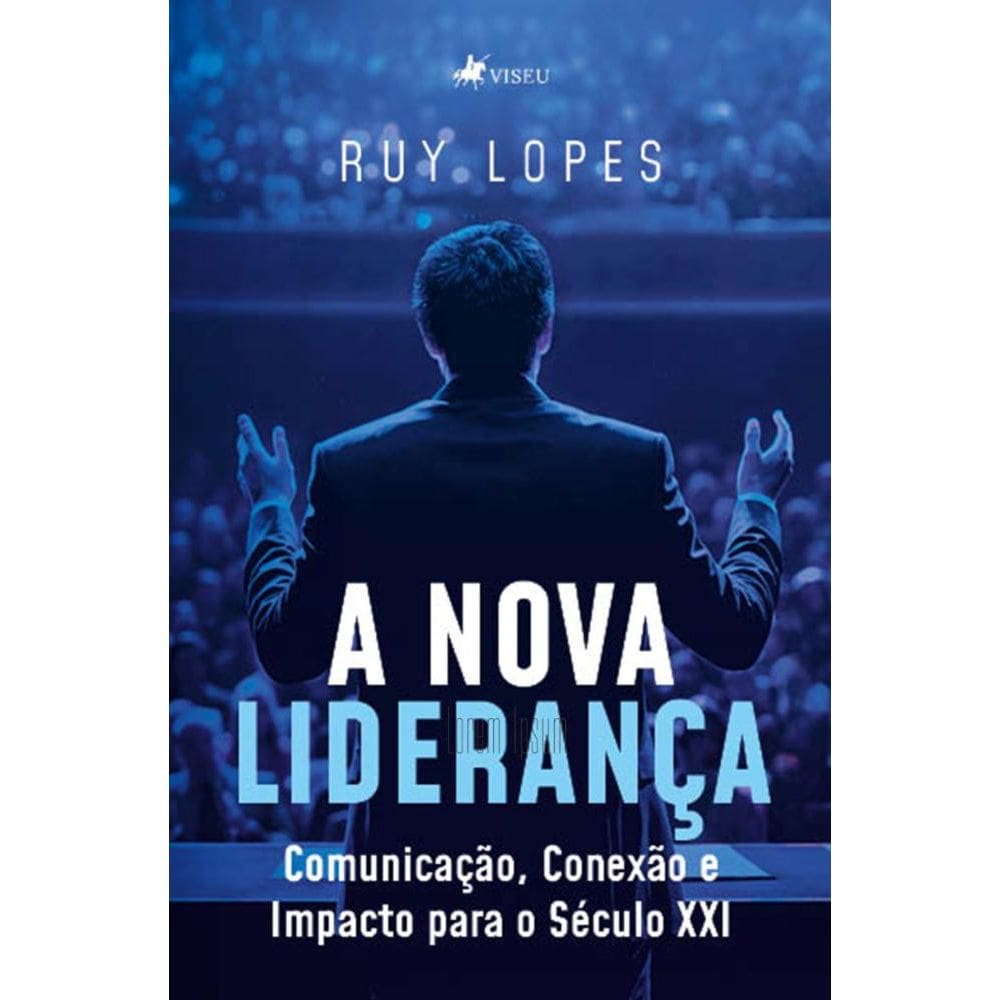A Nova Liderança: Comunicação, Conexão e Impacto para o Século xxI