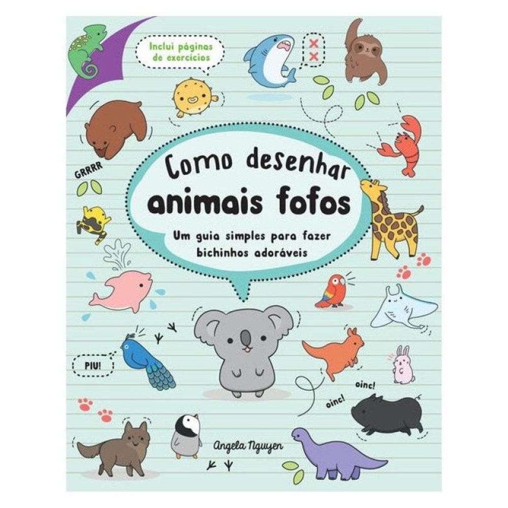 Como Desenhar Animais Fofos (Desenhe Coisas Fofas - Livro 2)