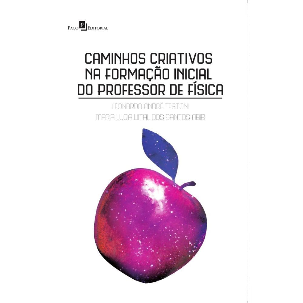 Caminhos Criativos na Formação Inicial do Professor de Física