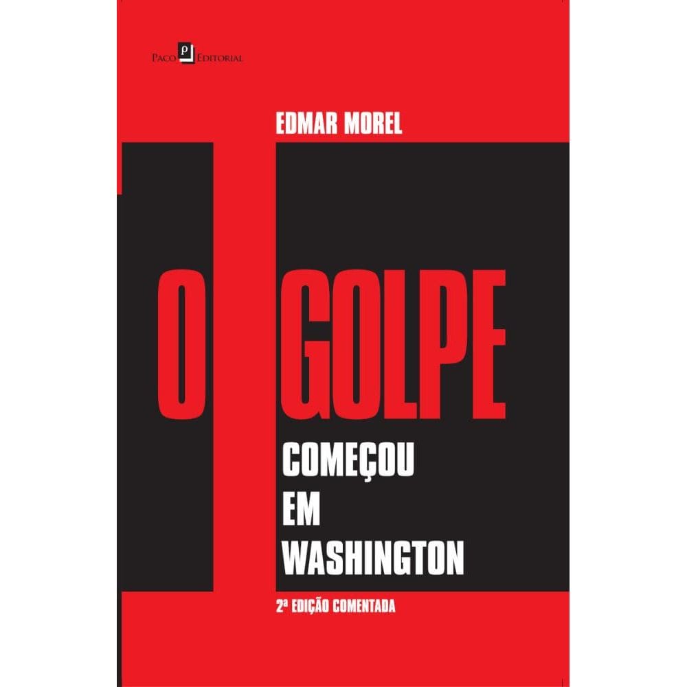 O Golpe Começou em Washington