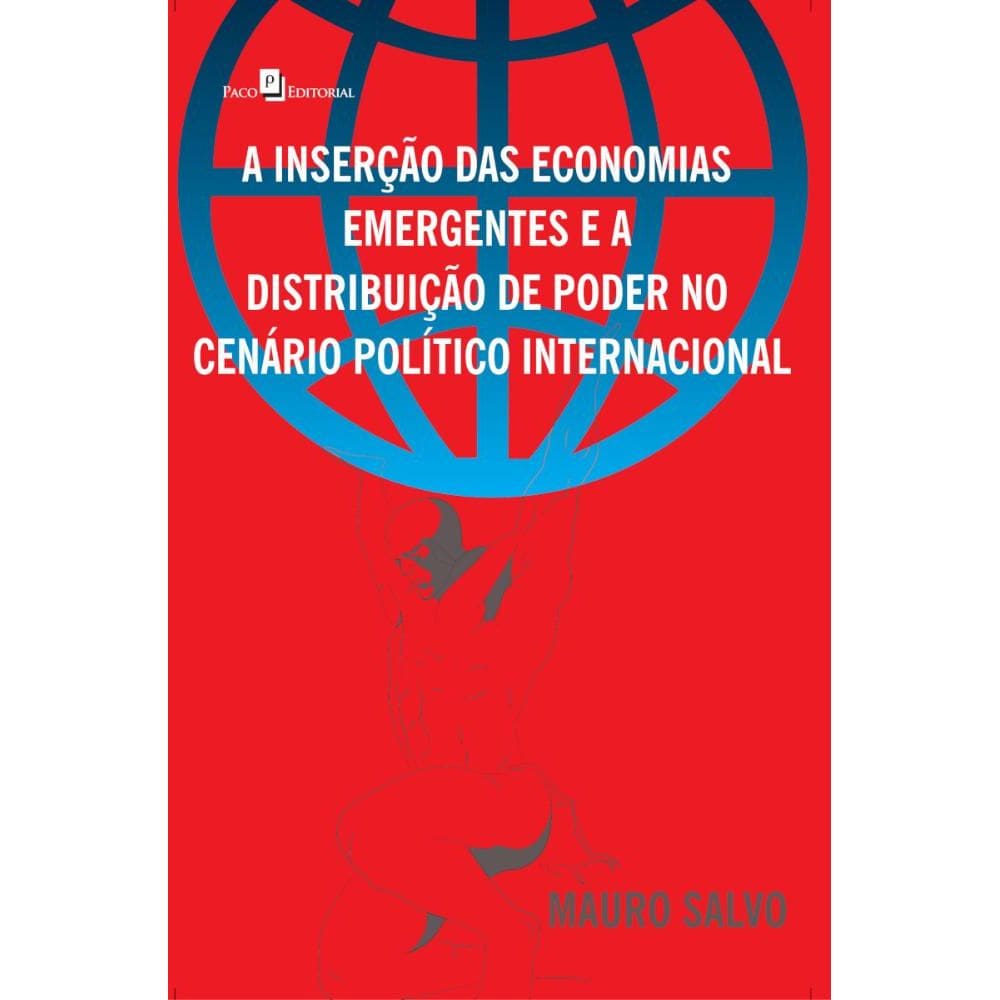 A inserção das economias emergentes e a distribuição de poder no cenário político internacional