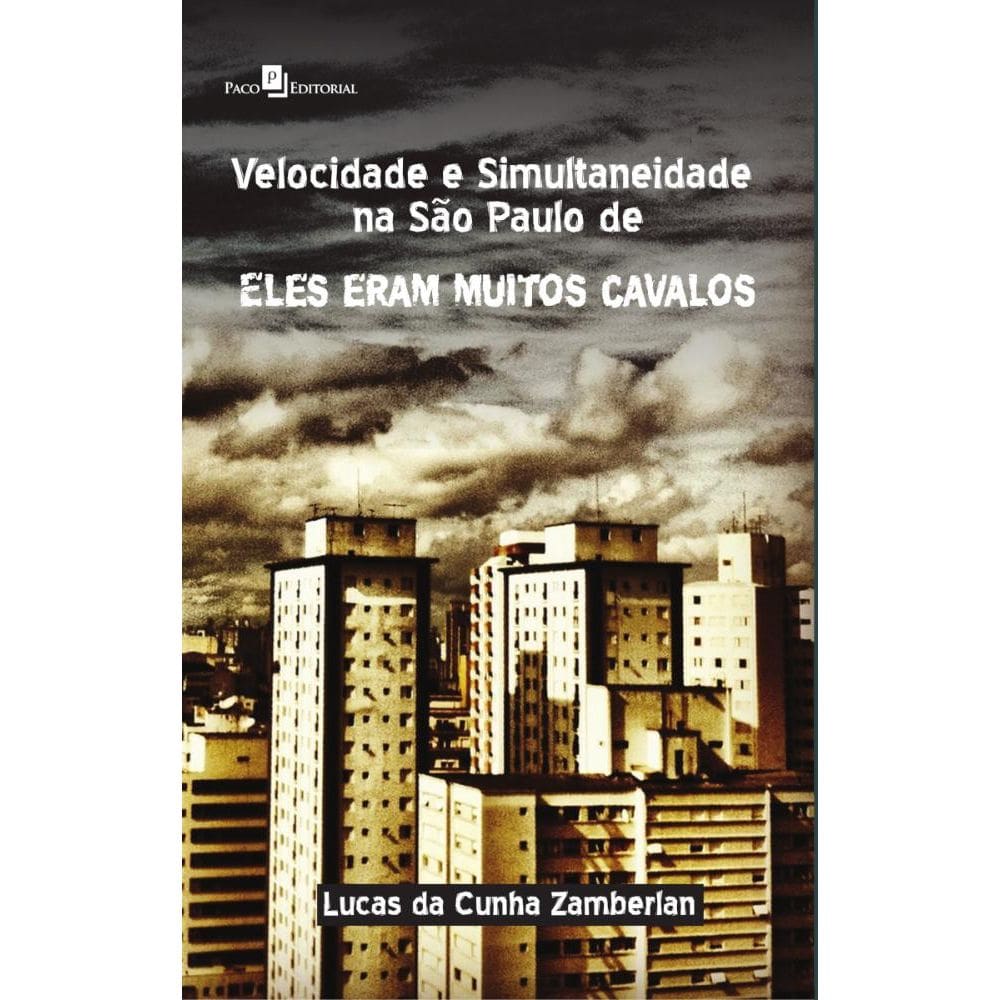 Velocidade e simultaneidade na São Paulo de Eles eram muitos cavalos