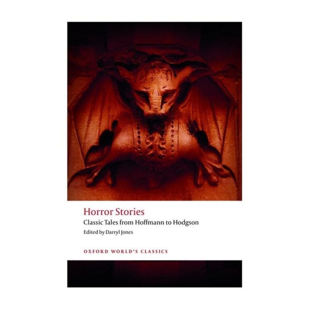 Horror Stories - Classic Tales From Hoffmann To Hodgson - Oxford World`S Classics