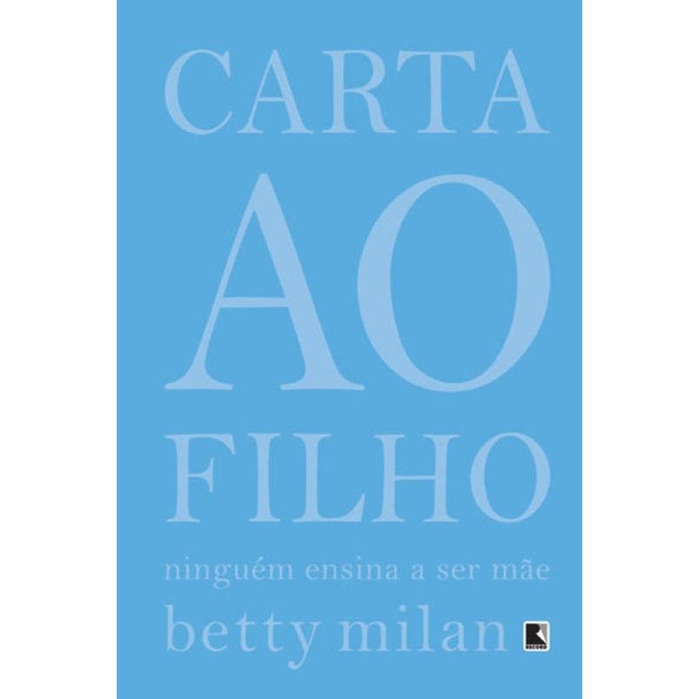Carta ao filho: Ninguém ensina a ser mãe
