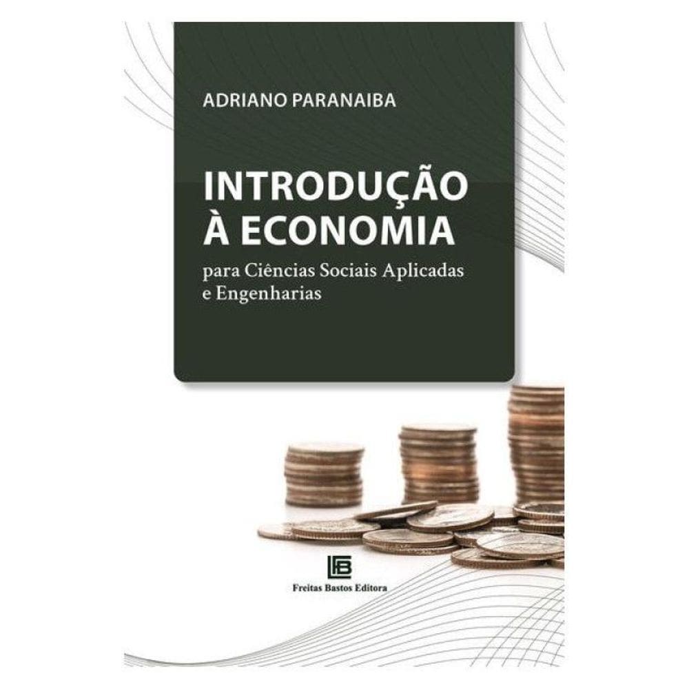 Introdução À Economia Para Ciências Sociais Aplicadas E Engenharias
