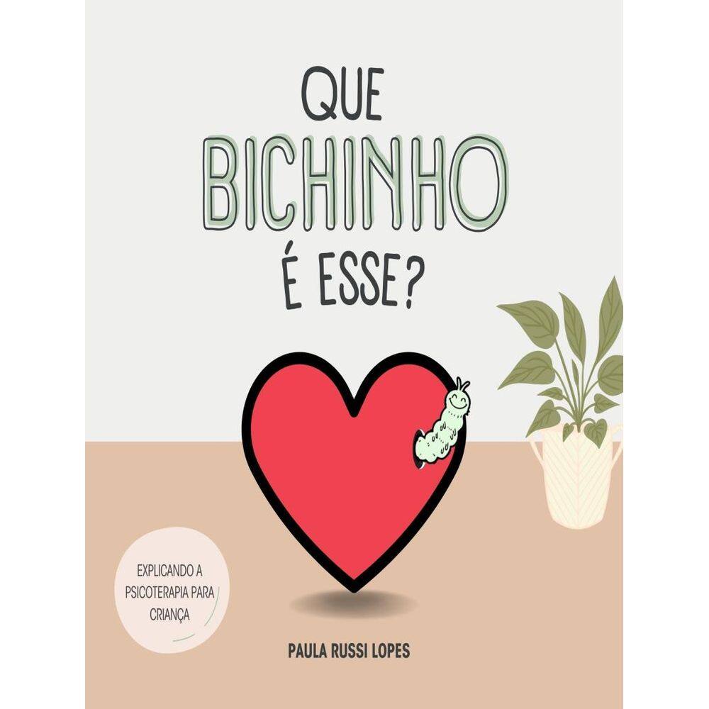 Que Bichinho E Esse? Explicando A Psicoterapia Para Crianca