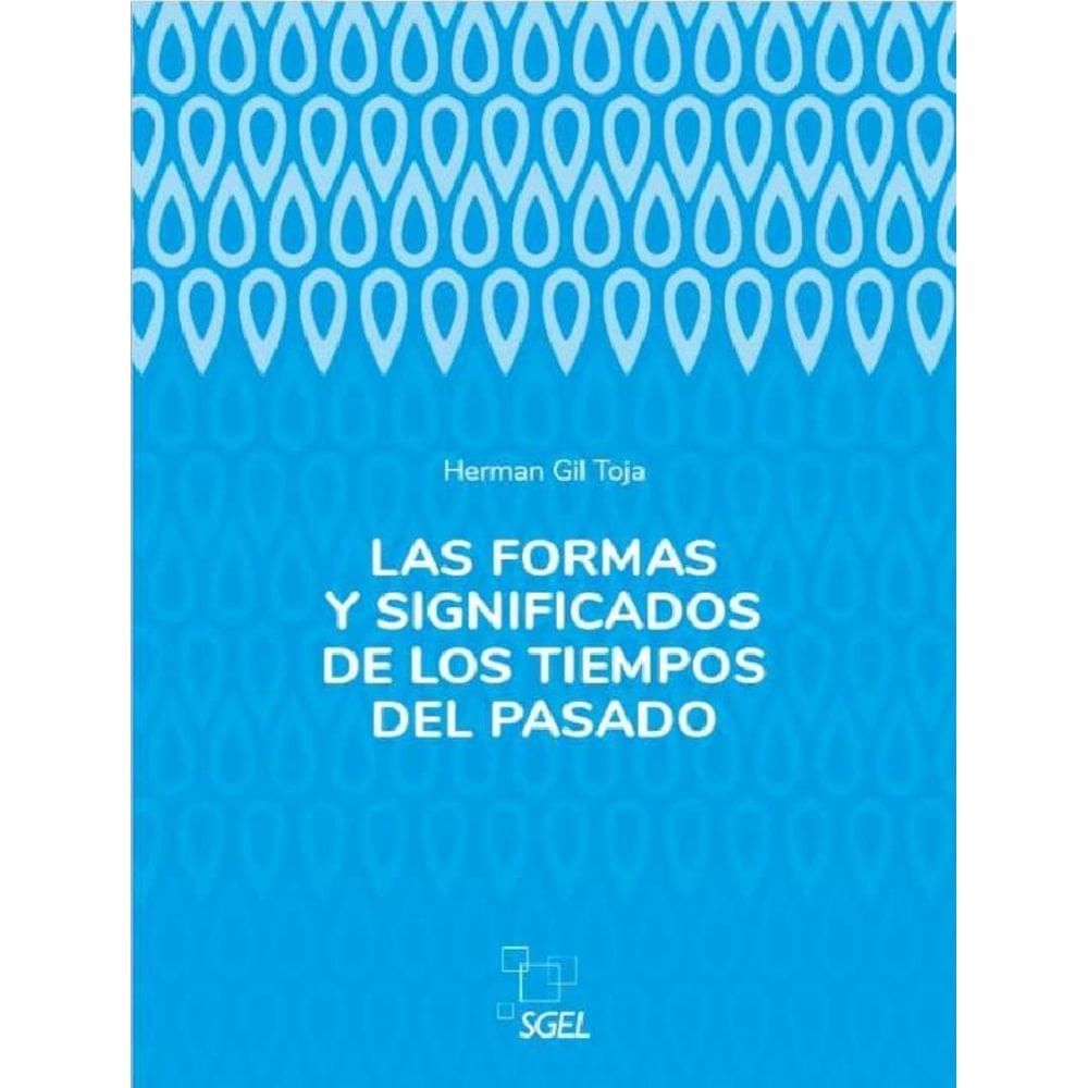 Formas Y Significados De Los Tiempos Del Pasado, Las