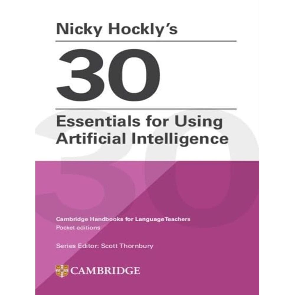 Nicky Hockly´S 30 Essentials For Using Artificial Intelligence Paperback