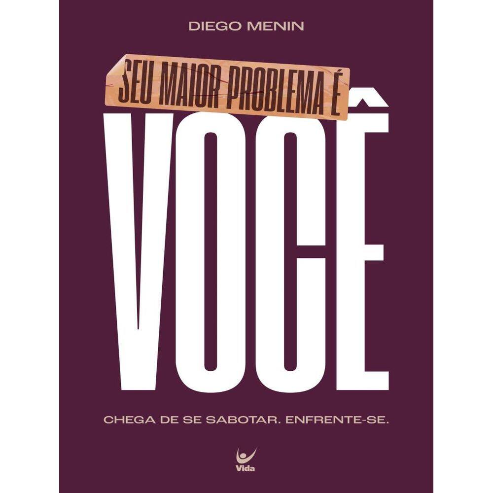Seu Maior Problema E Voce - Chega De Se Sabotar. Enfrente-Se.