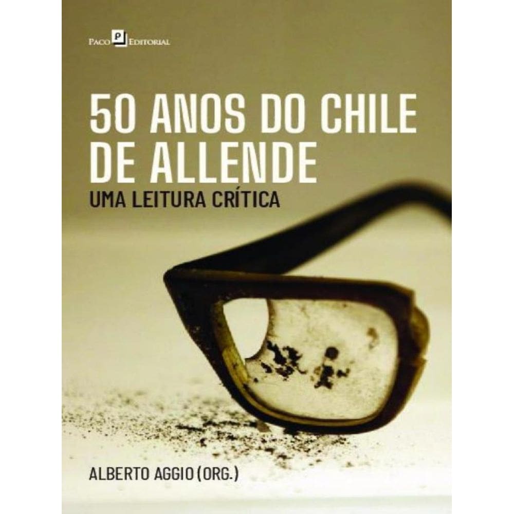 50 Anos Do Chile De Allende - Uma Leitura Critica