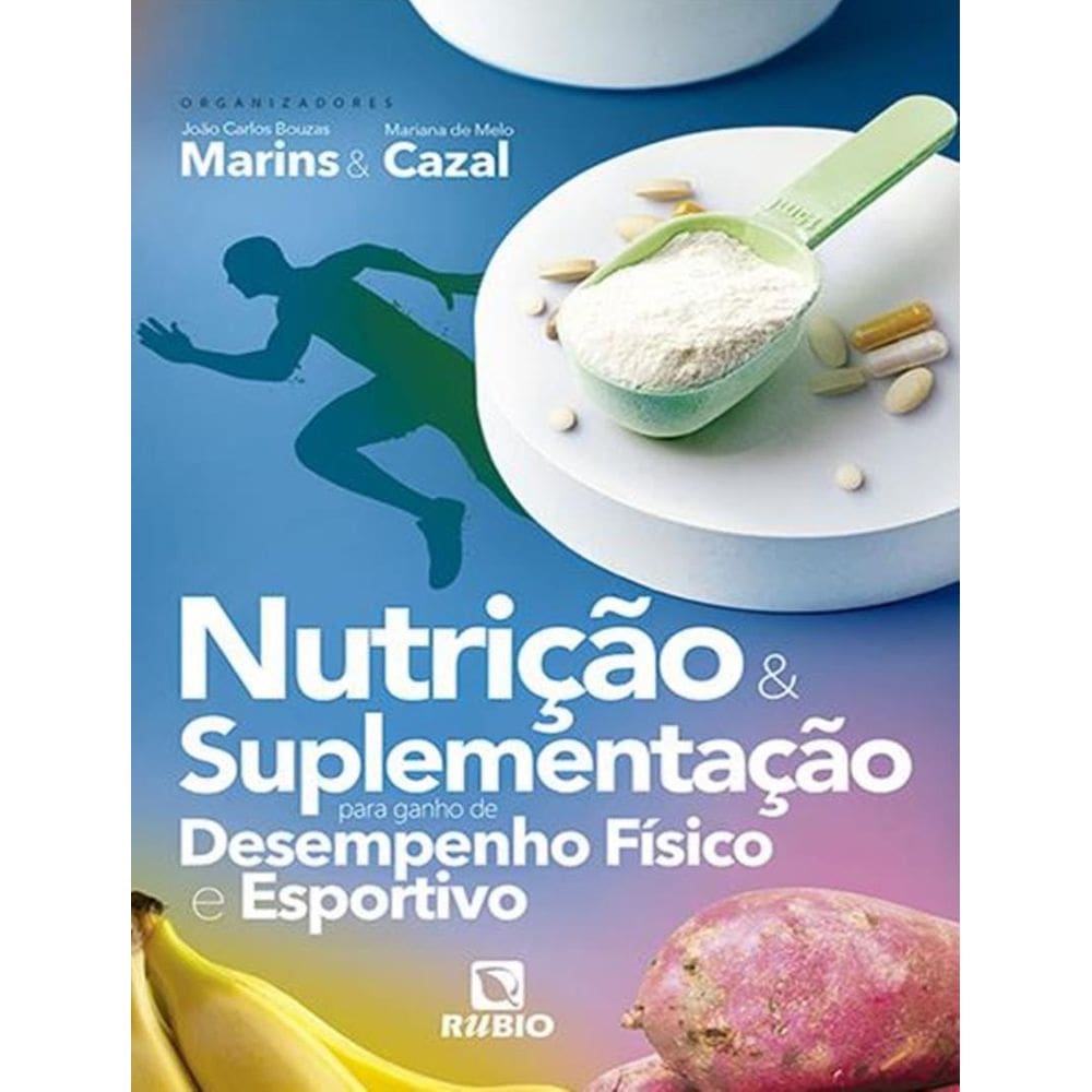 Nutricao E Suplementacao Para Ganho De Desempenho Fisico E Esportivo