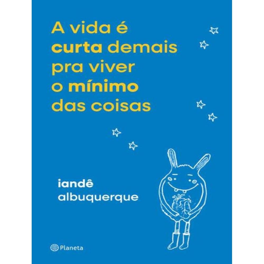Vida E Curta Demais Pra Viver O Minimo Das Coisas,A