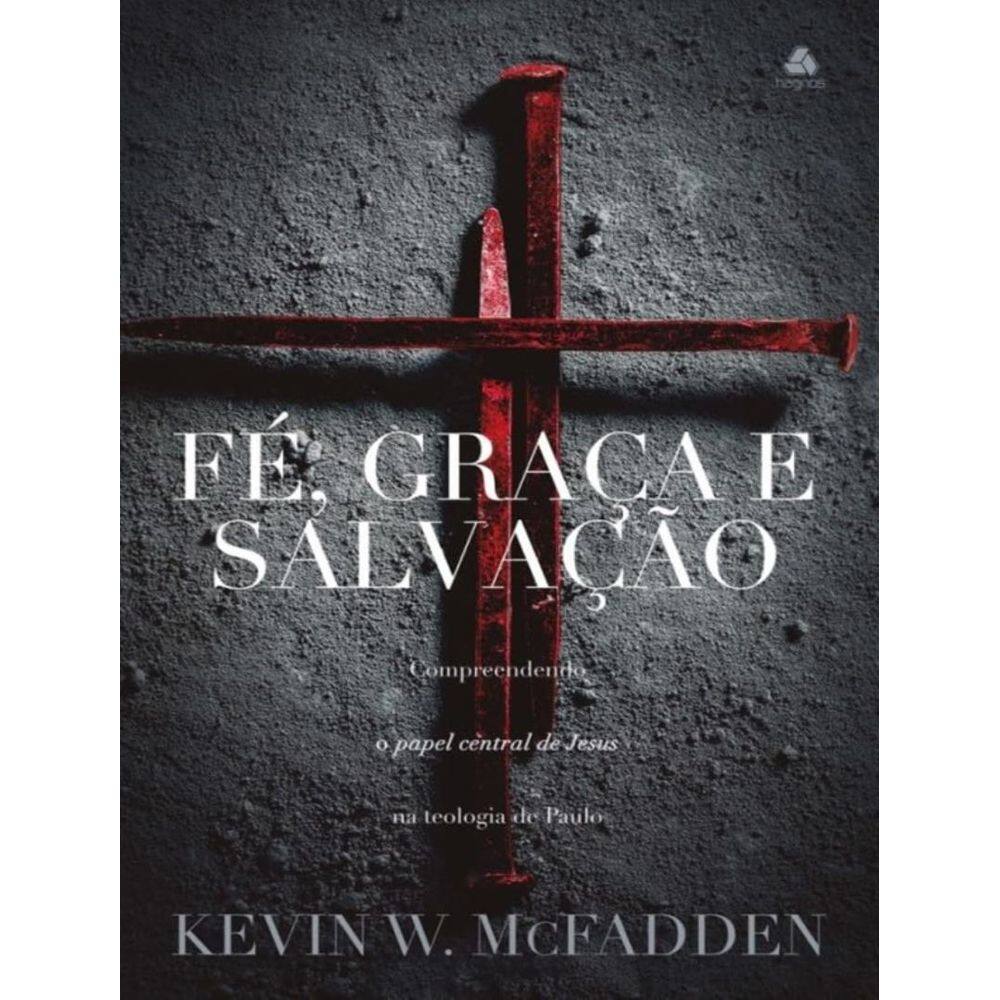 Fe, Graca E Salvacao